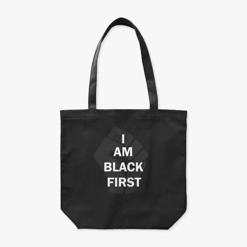 I AM BLACK FIRST