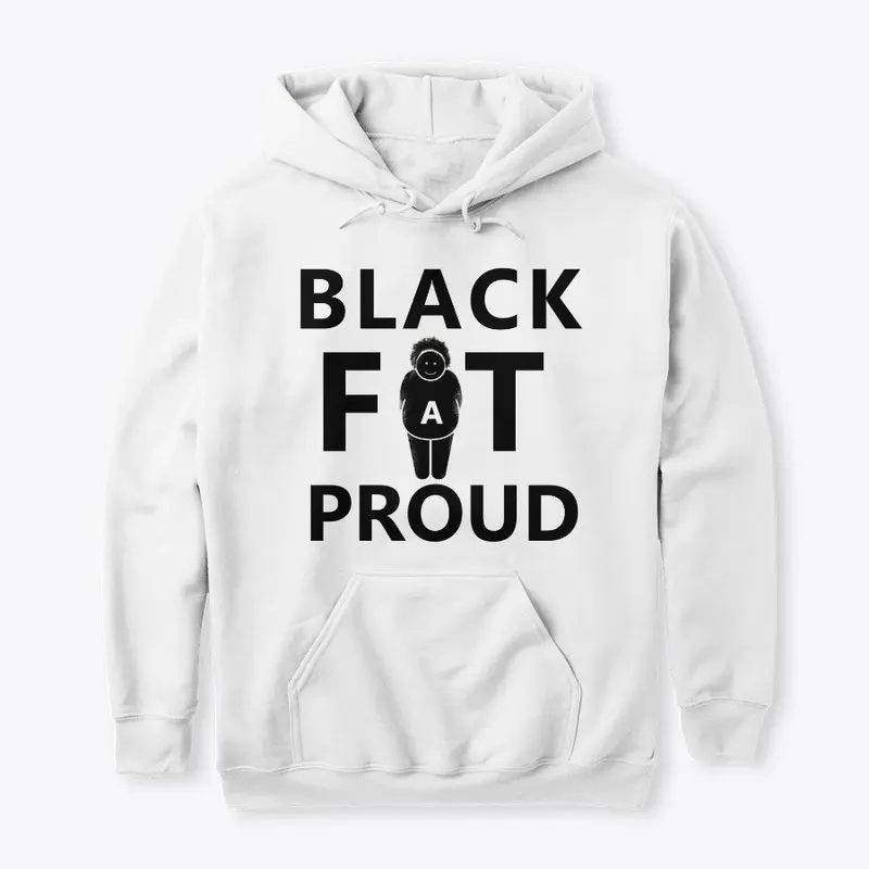 FAT,BLACK,PROUD