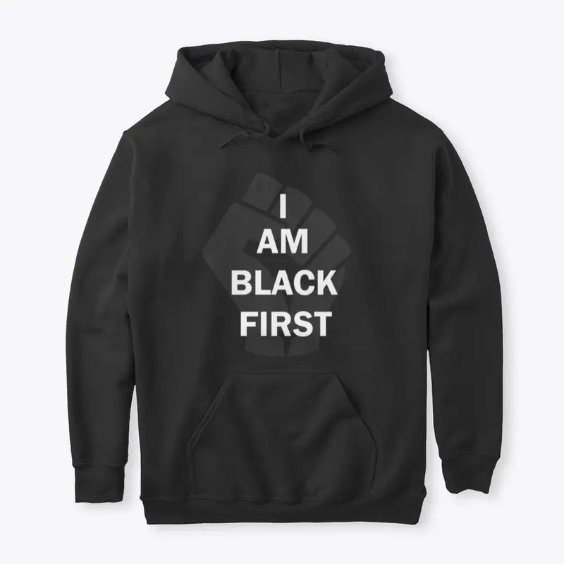 I AM BLACK FIRST